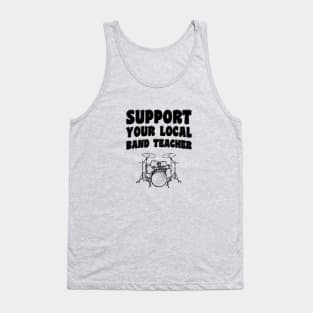 Support Your Local Band Teacher Tank Top